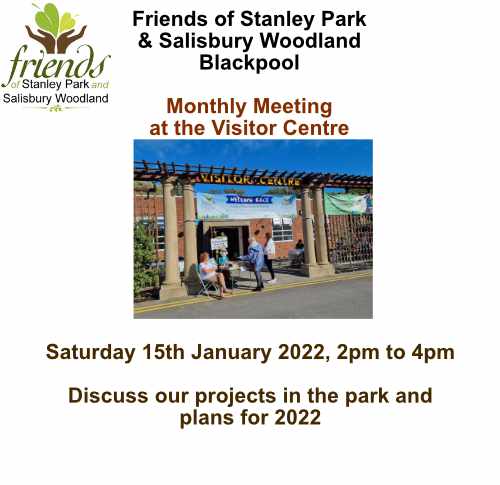 Friends of Stanley Park Monthly Meeting 15th January 2022  in the Visitor Centre, Stanley Park Blackpool