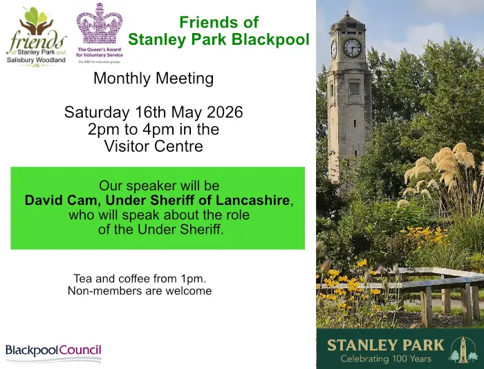 Friends of Stanley Park Monthly Meeting, 16th May 2026 2pm to 4pm, guest speaker David Cam, Under Sheriff of Lancashire.